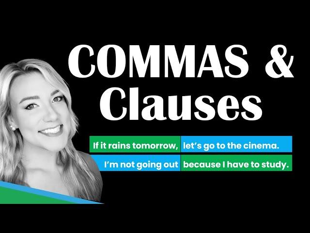 Commas and Clauses | How to Use Commas with Independent & Dependent Clauses in English