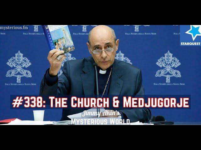 The Church and Medjugorje - Jimmy Akin's Mysterious World