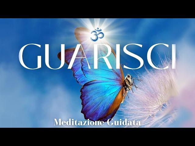 Tu Puoi Farcela, Guarisci la tua Vita - Meditazione Guidata