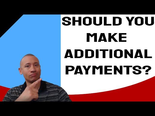 Should You Make Additional Principal Payments If You Don't Plan On Staying In The House Long Term?