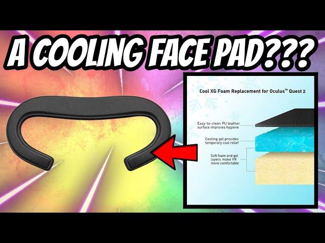 I GOTTA TEST THIS: Quest 2 COOL XG Foam Face Pad