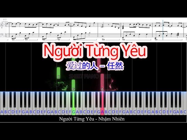 Người Từng Yêu ( 爱过的人) - Nhậm Nhiên (任然 ) | Sheet Free