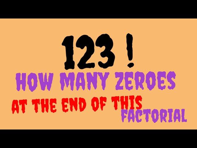 How many zeroes at the end of 123! || Easy short factorial tricks|| Maths Olympiad #mathstricks