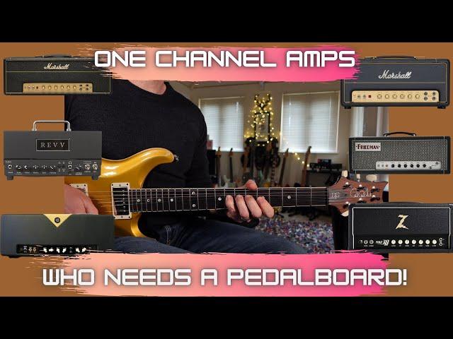 One Channel Guitar Amp - Who Needs A Pedalboard!