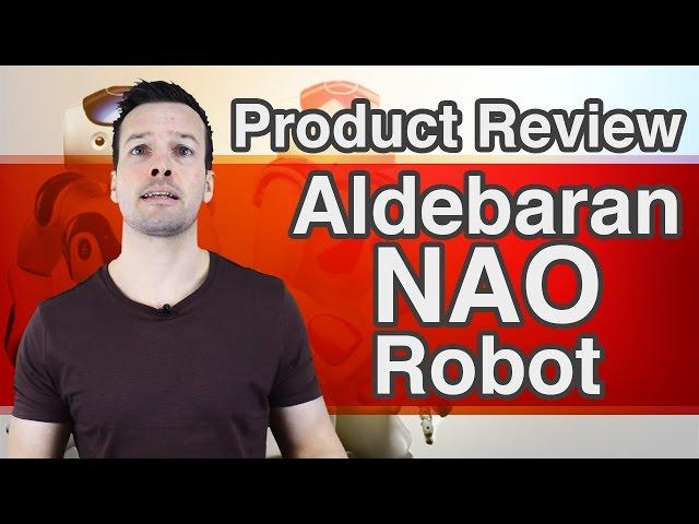 Aldebaran NAO Robot Review