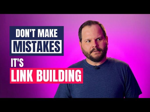 Link Building Mistakes You Should Always Avoid