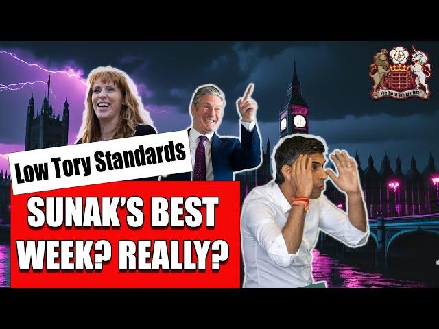 Tories Thought Last Week Was Good for Sunak?!