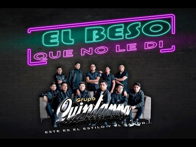 Grupo Quintanna - El Beso Que No Le Di (Estreno 2022)