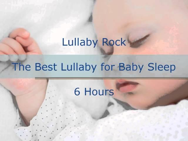 6 Hours  Lullaby Rock  The Best Lullaby for Baby Sleep