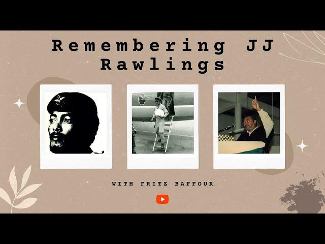 Remembering JJ Rawlings with Fritz Baffour