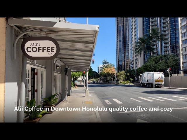 Preview: Alii Coffee in Downtown Honolulu has Quality Coffee