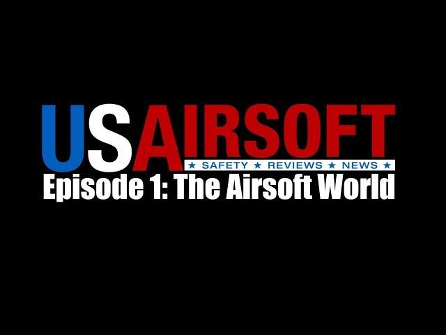 The USAirsoft Videocast Episode 1: The Airsoft World