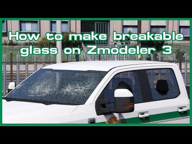 How to make breakable glass on Zmodeler 3