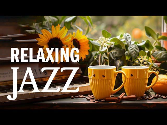 Positive Morning Jazz for Start the day - Relaxing of Slow Jazz Instrumental Music & Soft Bossa Nova