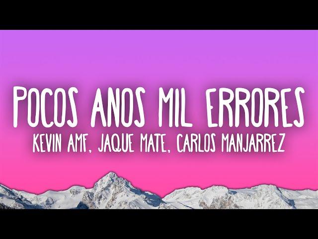 Kevin AMF, Jaque Mate, Carlos Manjarrez - Pocos Años Mil Errores