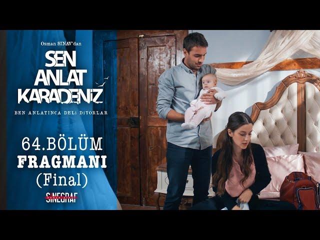 Sen Anlat Karadeniz - 64. Bölüm Fragmanı (Final)