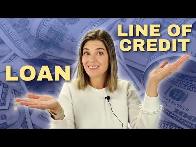 What's Better for your business? - Loans vs Lines of Credit EXPLAINED