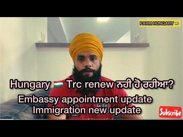Hungary  new update Trc /embassy appointment new update @Parmhungary