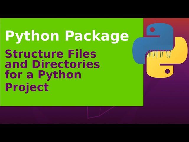 Python Package - Structure files and directories for a Python project