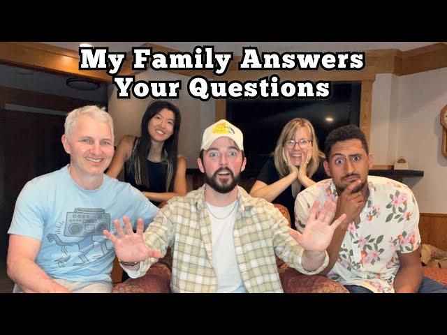 My Family & Bestfriend Answer Your Questions