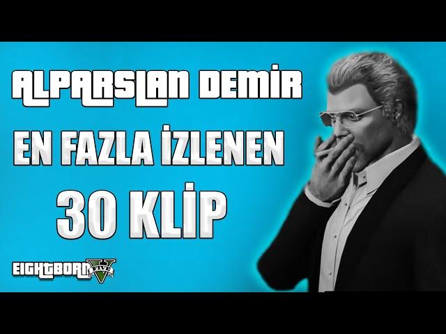 EightbornV | ALPARSLAN DEMİR EN FAZLA İZLENEN 30 KLİP | GTA V