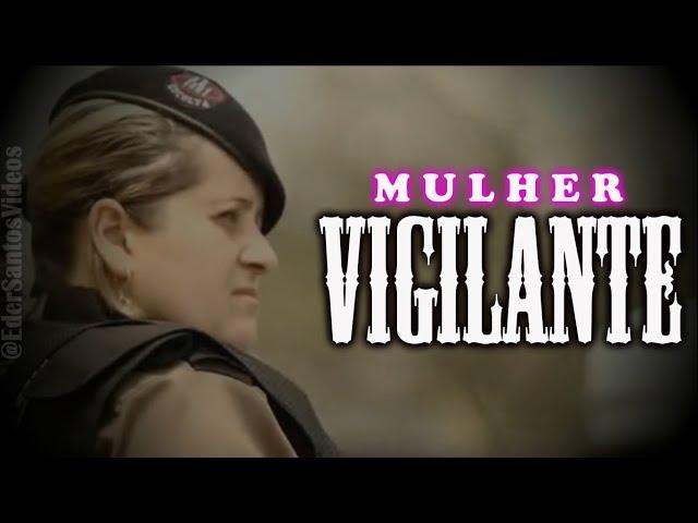 MULHER VIGILANTE - Segurança Privada do Brasil.