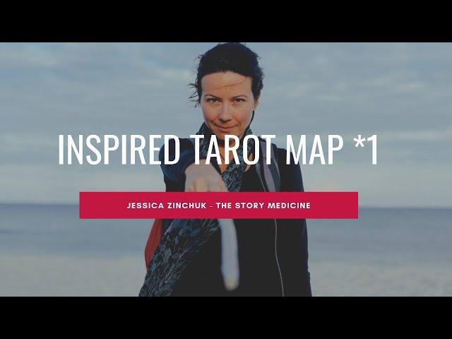 1. Inspired Tarot Map with Jessica Zinchuk The Story Medicine #inspiredtarotmap