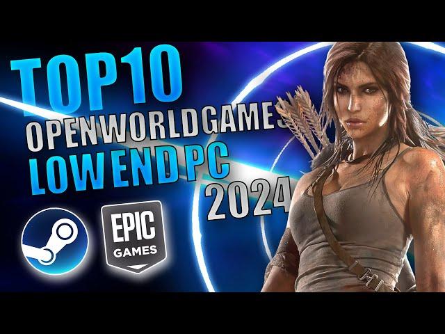 TOP 10 Open World/Story Games for Low END PC/Laptops - 2024 (Singleplayer/Offline)