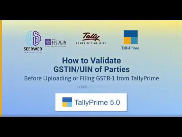 How to Validate GSTIN UIN of Parties Before Uploading or Filing GST