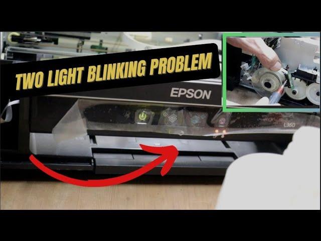 How to Repair Epson L360 Two light blinking problem (hardware issue)