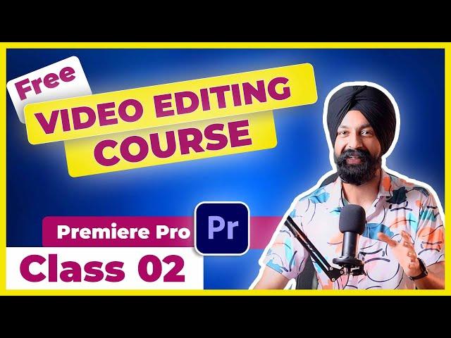 Premiere Pro Course  Class 02  Learn Video Editing  in Hindi | SEQUENCES, TRANSITIONS and MORE