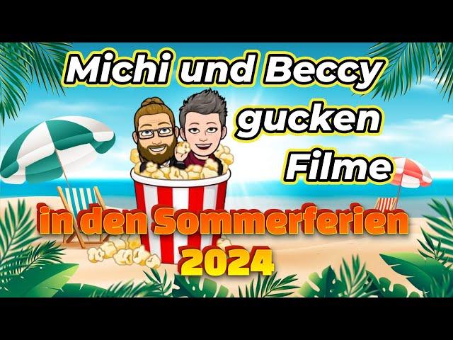 MICHI & BECCY GUCKEN FILME (und Serien!) - IN DEN SOMMERFERIEN 2024 - Teil 1