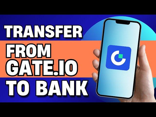 How to Transfer Money From Gate.io to Bank (How to Withdraw from Gate.io)