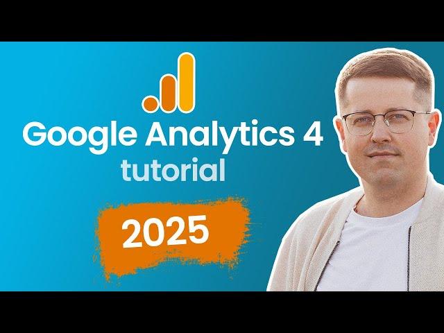 Google Analytics 4 tutorial for beginners (2025) || GA4 course