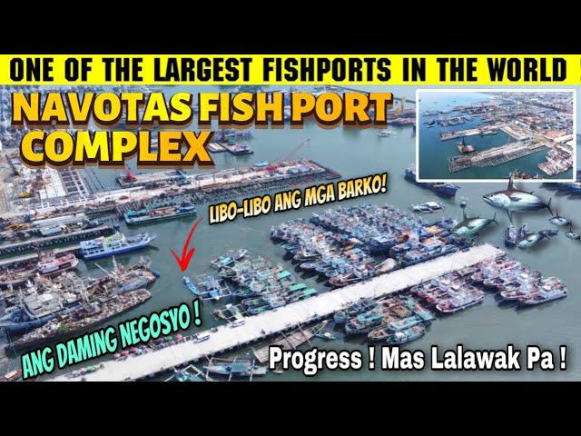 WOW ! ONE of the LARGEST FISHPORTS sa MUNDO ! NAVOTAS FISHPORT COMPLEX ! MAY EXPASION ! LALAWAK PA !