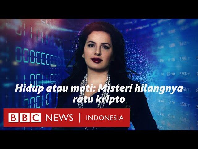 Hidup atau mati: Misteri Ratu Kripto yang hilang - BBC News Indonesia