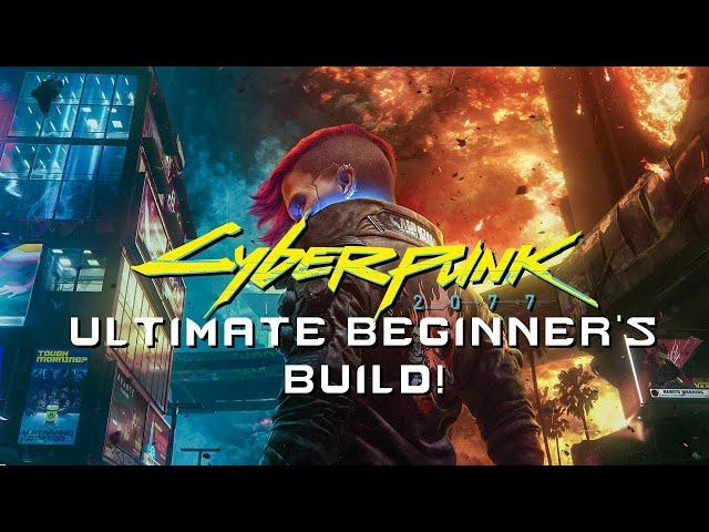 Cyberpunk 2077: Ultimate Beginner's Build - Update 2.01