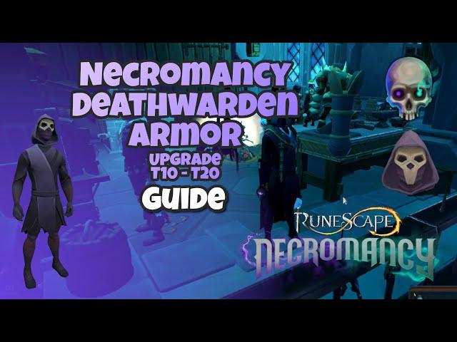 Necromancy Deathwarden Armor Upgrade Guide T10 to T20 | Runescape 3