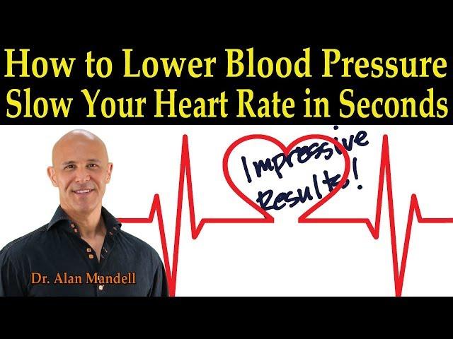 How to Lower Blood Pressure & Slow Down Your Heart Rate in Seconds - Dr. Alan Mandell, D.C.