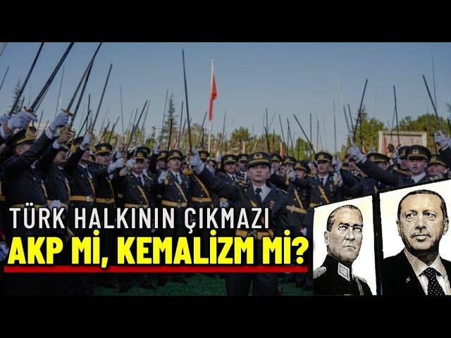 Türk halkının çıkmazı; AKP mi, Kemalizm mi? | Necip F. Bahadır