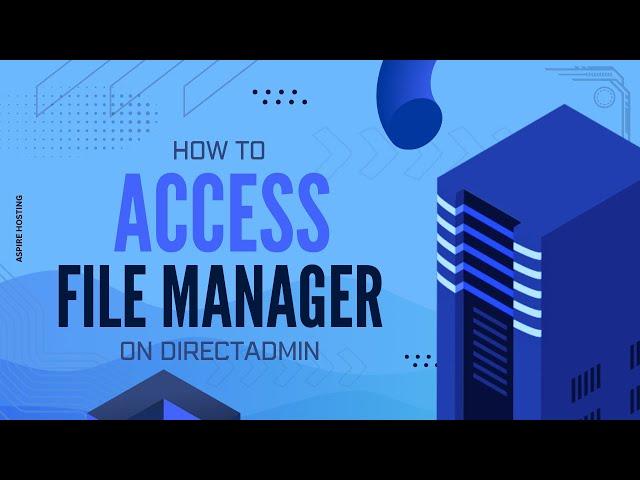 How to Access File Manager on DirectAdmin | Aspire Hosting Tutorial