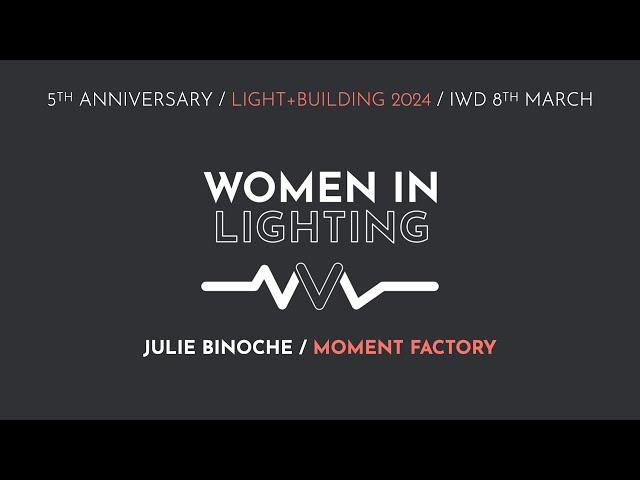 Women In Lighting // Light + Building 2024 // Julie Boniche from Moment Factory