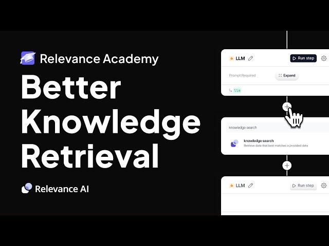 Build a Better Knowledge Retrieval Tool (No Code RAG) | Relevance Academy