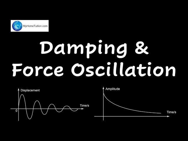 Damping and Force Oscillation | Waves | Physics