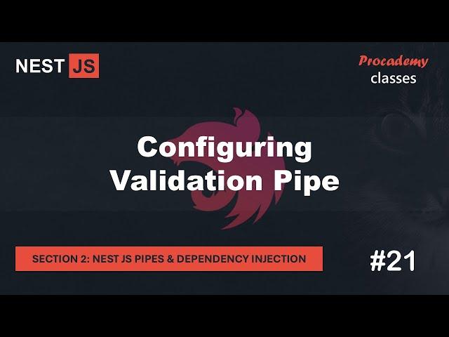 #21 Configuring Validation Pipe | Pipes & Dependency Injection | A Complete Nest JS Course