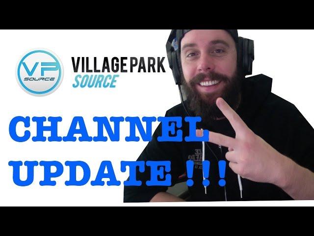 CHANNEL UPDATE!!! I'M BACK | VILLAGE PARK SOURCE