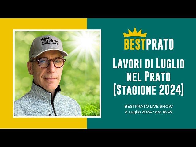 GUIDA AI LAVORI DI LUGLIO NEL PRATO (STAGIONE 2024)