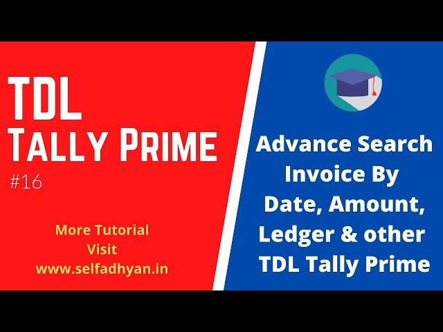 Tally Prime TDL:16:  Advance search Invoice by Data, Ledger, Amount TDL for Tally Prime