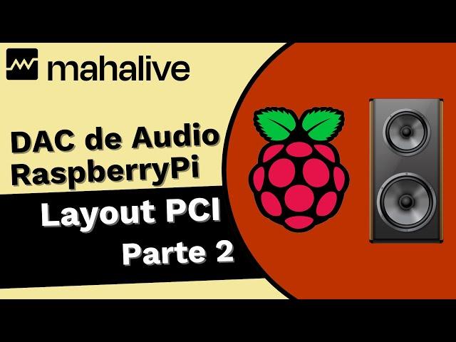 mahalive -  DAC de Audio para RaspberryPi - 20 - Layout da Placa de Circuito Impresso - Pt. 2