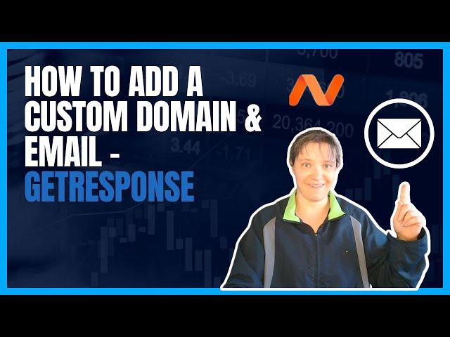 How To Add A CUSTOM Domain & Email - GETRESPONSE!